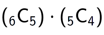 A LaTex expression showing ({ sub 6 \text{C} sub 5 }) times ({ sub 5 \text{C} sub 4 })