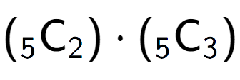 A LaTex expression showing ({ sub 5 \text{C} sub 2 }) times ({ sub 5 \text{C} sub 3 })