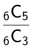 A LaTex expression showing \frac{ sub 6 \text{C} sub 5 }{ sub 6 \text{C} sub 3 }