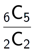 A LaTex expression showing \frac{ sub 6 \text{C} sub 5 }{ sub 2 \text{C} sub 2 }