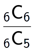 A LaTex expression showing \frac{ sub 6 \text{C} sub 6 }{ sub 6 \text{C} sub 5 }