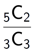 A LaTex expression showing \frac{ sub 5 \text{C} sub 2 }{ sub 3 \text{C} sub 3 }