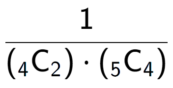 A LaTex expression showing 1 over ({ sub 4 \text{C sub 2 }) times ({ sub 5 \text{C} sub 4 })}