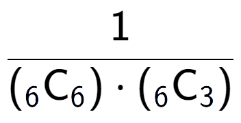 A LaTex expression showing 1 over ({ sub 6 \text{C sub 6 }) times ({ sub 6 \text{C} sub 3 })}