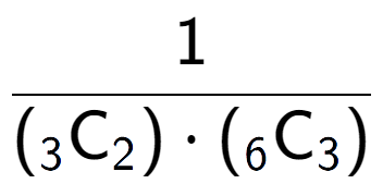 A LaTex expression showing 1 over ({ sub 3 \text{C sub 2 }) times ({ sub 6 \text{C} sub 3 })}