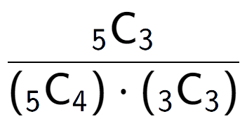 A LaTex expression showing \frac{ sub 5 \text{C} sub 3 }{({ sub 5 \text{C} sub 4 }) times ({ sub 3 \text{C} sub 3 })}