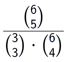 A LaTex expression showing \frac{{6\choose5}}{{3\choose3} times {6\choose4}}