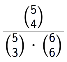A LaTex expression showing \frac{{5\choose4}}{{5\choose3} times {6\choose6}}
