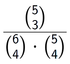 A LaTex expression showing \frac{{5\choose3}}{{6\choose4} times {5\choose4}}