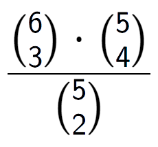 A LaTex expression showing \frac{{6\choose3} times {5\choose4}}{{5\choose2}}