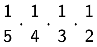 A LaTex expression showing 1 over 5 times 1 over 4 times 1 over 3 times 1 over 2