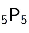 A LaTex expression showing sub 5 \text{P} sub 5