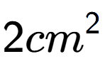 A LaTex expression showing 2cm to the power of 2