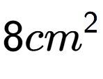 A LaTex expression showing 8cm to the power of 2