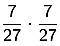 A LaTex expression showing 7 over 27 times 7 over 27