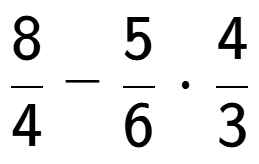 A LaTex expression showing 8 over 4 - 5 over 6 times 4 over 3