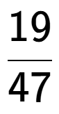 A LaTex expression showing 19 over 47