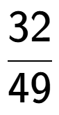 A LaTex expression showing 32 over 49