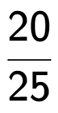 A LaTex expression showing 20 over 25