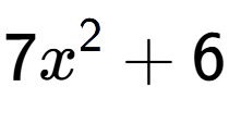 A LaTex expression showing 7x to the power of 2 + 6
