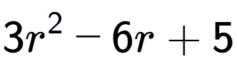 A LaTex expression showing 3r to the power of 2 - 6r + 5