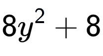 A LaTex expression showing 8y to the power of 2 + 8