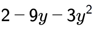 A LaTex expression showing 2 - 9y - 3y to the power of 2