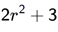 A LaTex expression showing 2r to the power of 2 + 3