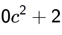 A LaTex expression showing 0c to the power of 2 + 2