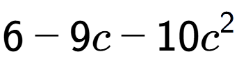 A LaTex expression showing 6 - 9c - 10c to the power of 2