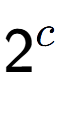 A LaTex expression showing 2 to the power of c