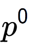 A LaTex expression showing p to the power of 0