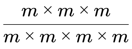 A LaTex expression showing m multiplied by m multiplied by m over m multiplied by m multiplied by m multiplied by m