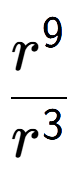 A LaTex expression showing \frac{r to the power of 9 }{r to the power of 3 }