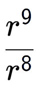 A LaTex expression showing \frac{r to the power of 9 }{r to the power of 8 }