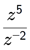 A LaTex expression showing \frac{z to the power of 5 }{z to the power of -2 }