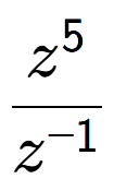A LaTex expression showing \frac{z to the power of 5 }{z to the power of -1 }