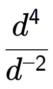 A LaTex expression showing \frac{d to the power of 4 }{d to the power of -2 }