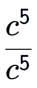 A LaTex expression showing \frac{c to the power of 5 }{c to the power of 5 }