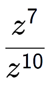 A LaTex expression showing \frac{z to the power of 7 }{z to the power of 10 }