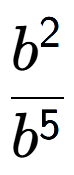 A LaTex expression showing \frac{b to the power of 2 }{b to the power of 5 }