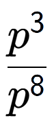 A LaTex expression showing \frac{p to the power of 3 }{p to the power of 8 }