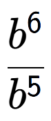 A LaTex expression showing \frac{b to the power of 6 }{b to the power of 5 }