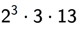 A LaTex expression showing 2 to the power of 3 times 3 times 13