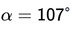 A LaTex expression showing \alpha=107 to the power of circle
