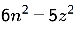 A LaTex expression showing 6n to the power of 2 - 5z to the power of 2