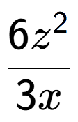 A LaTex expression showing \frac{{6z to the power of 2 }}{{3x}}