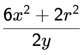 A LaTex expression showing \frac{{6x to the power of 2 + 2r to the power of 2 }}{{2y}}