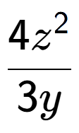 A LaTex expression showing \frac{{4z to the power of 2 }}{{3y}}