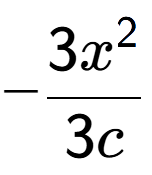 A LaTex expression showing -\frac{{3x to the power of 2 }}{{3c}}